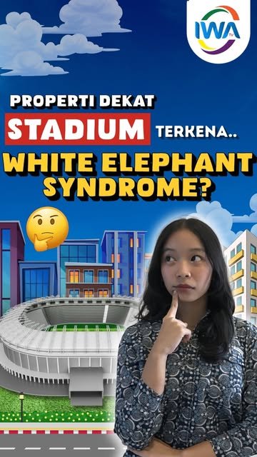 Properti Deket Stadium Ternyata Kena White Elephant Syndrome?