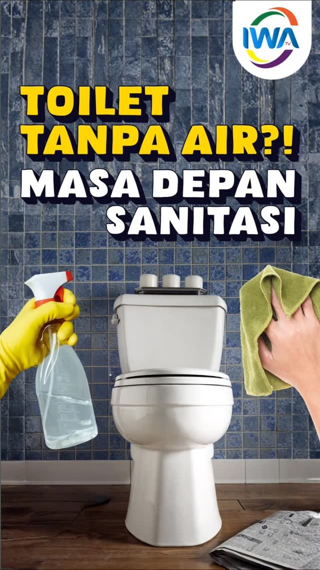 Toilet Tanpa Air!? Masa Depan Sanitasi!