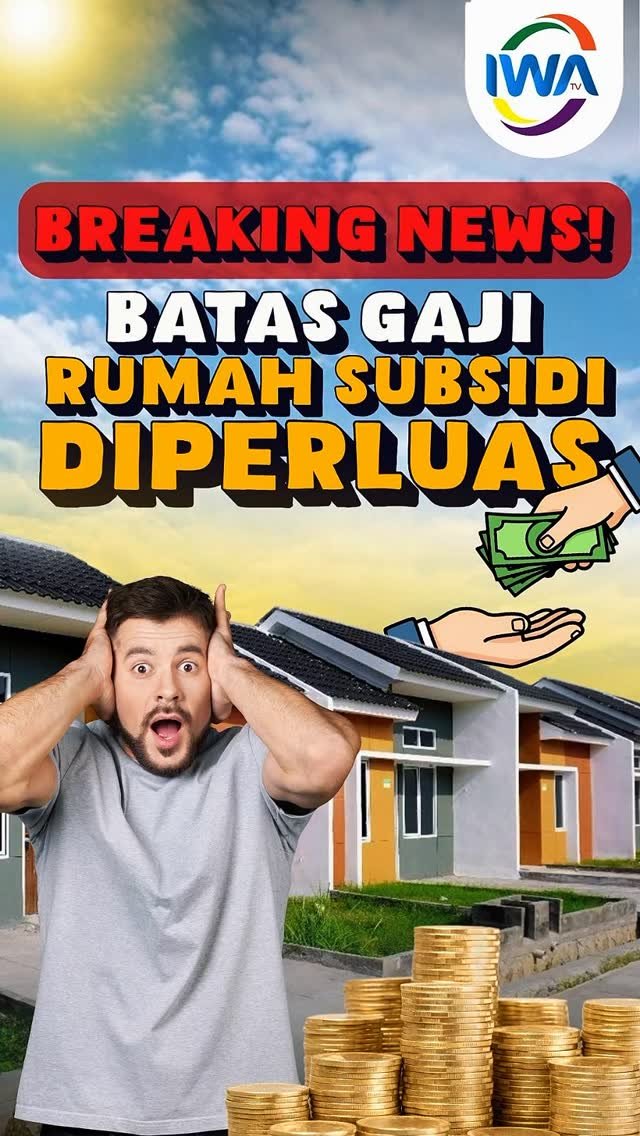 Batas Gaji Rumah Subsidi di Perluas !