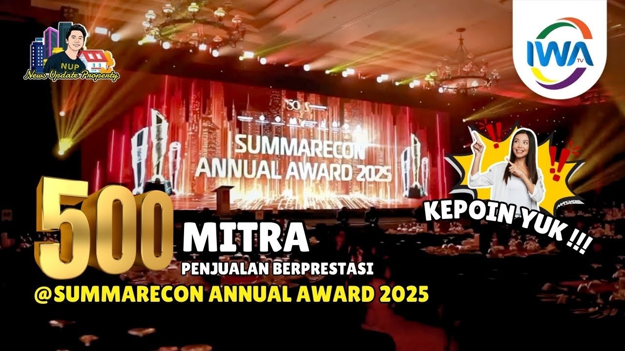 Ada Diskon Rumah Impian Loh! Cekidot Liputan Summercon Anual Award 2025